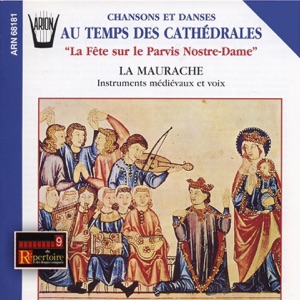 Chansons et danses au temps des cathédrales: La fête sur le parvis de Notre-Dame