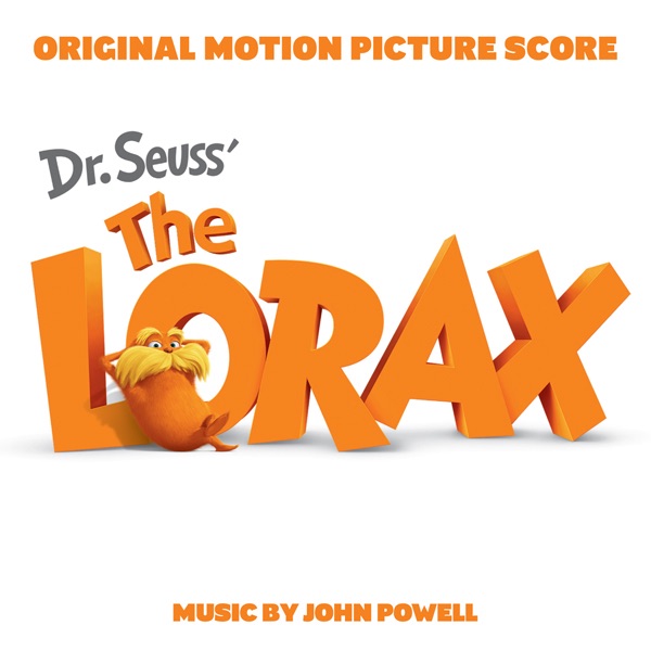 Dr. Seuss' The Lorax (Original Motion Picture Score) - John Powell