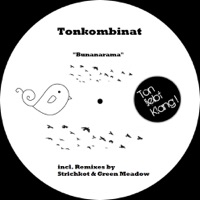 TonKombinat - Bunanarama (Strichkot Remix)