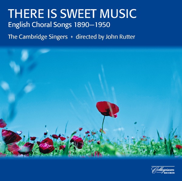 There Is Sweet Music: English Choral Songs, 1890-1950