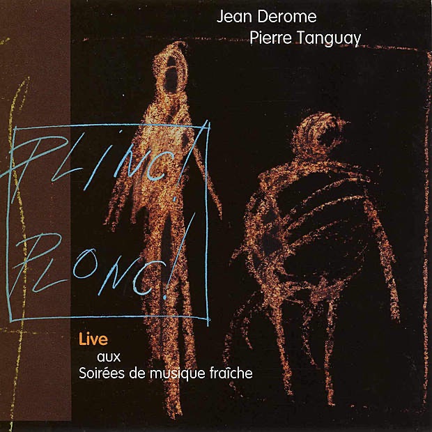 Обложка альбома «Plinc! Plonc!» — Jean Derome & Pierre Tanguay