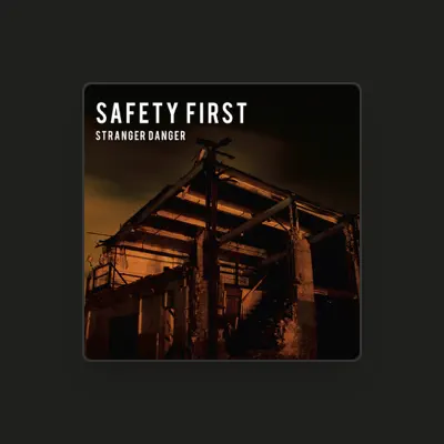 Listen to Safety First, watch music videos, read bio, see tour dates & more!