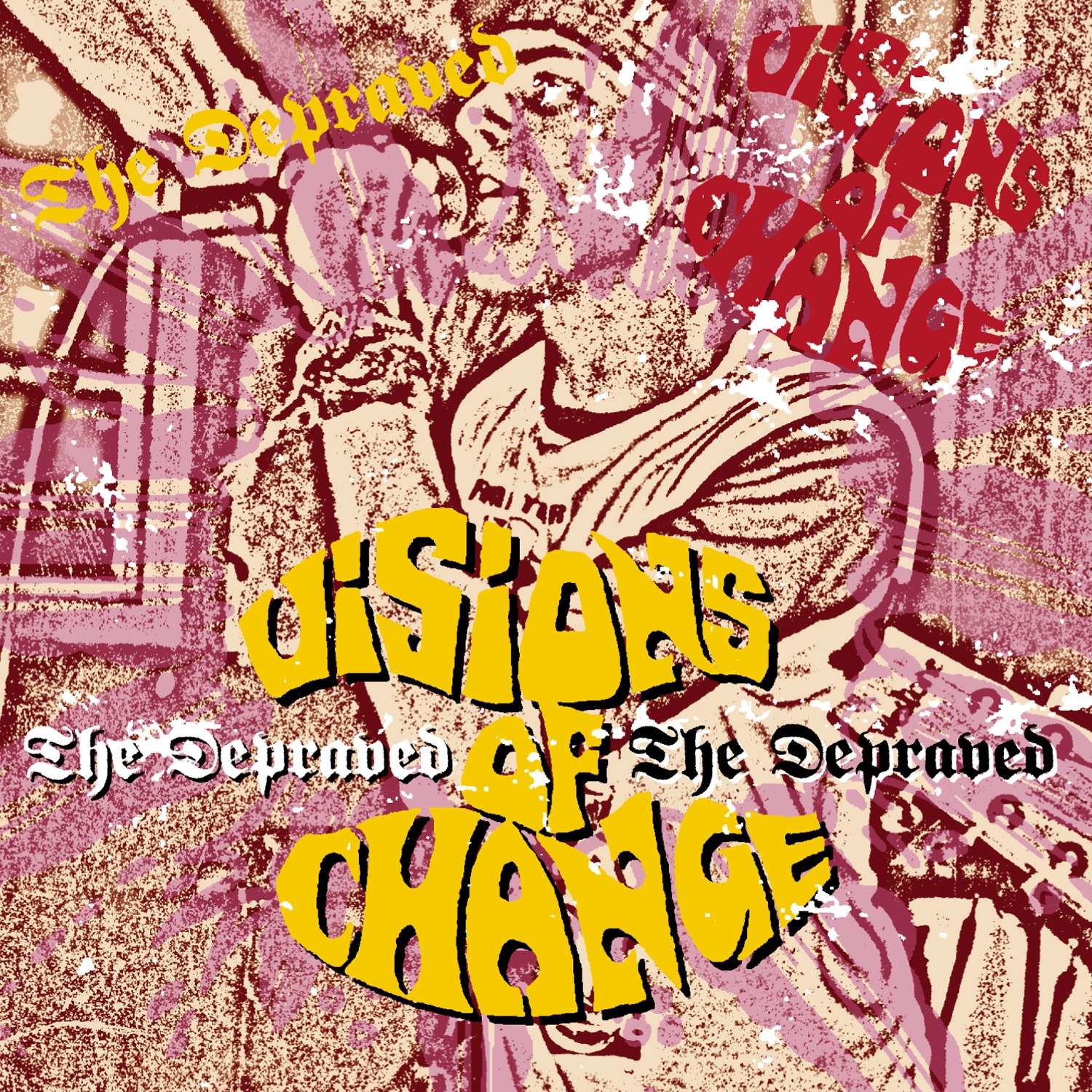 Visions Of Change / The Depraved