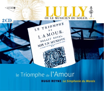 Lully ou le Musicien du Soleil vol. 5 - le Triomphe de L'Amour
