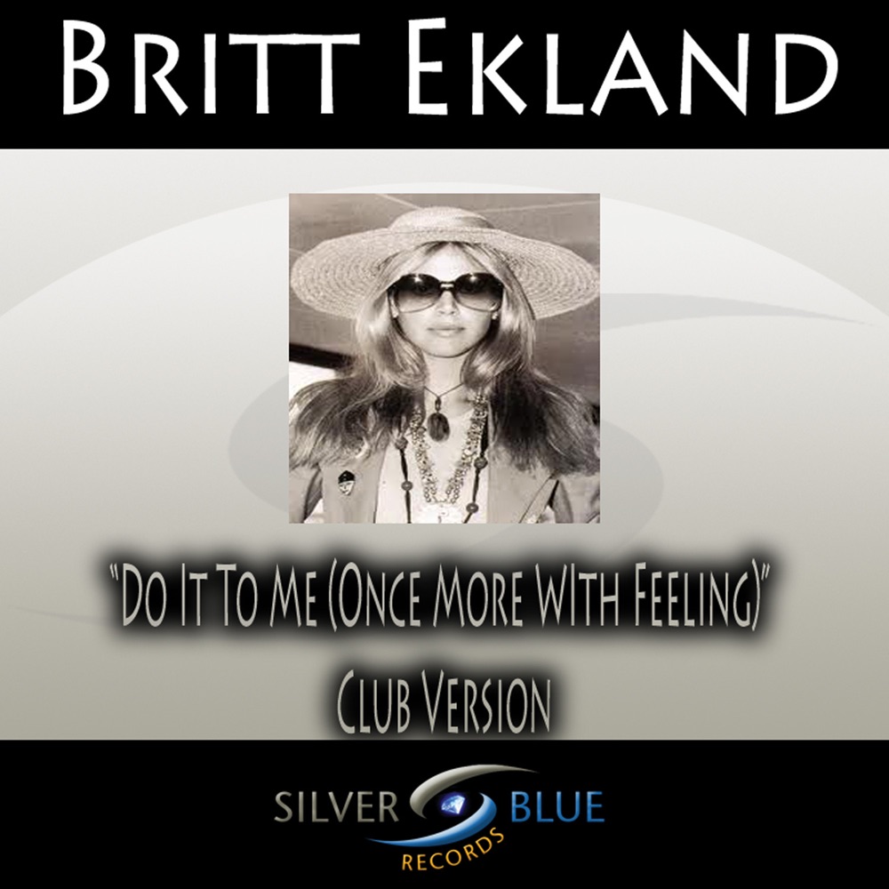 Обложка альбома «Do It To Me (Once More With Feeling) Club Version - Single» — Britt Ekland