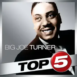 Top 5 - Big Joe Turner - EP - Big Joe Turner