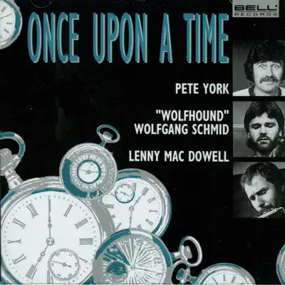 Escucha Once Upon A Time de Pete York & Wolfgang Wolfhound Schmid.