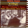 Marcel Pagnol - la Trilogie: Marius, César, Fanny - Multi-interprètes