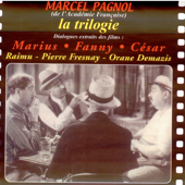 Marcel Pagnol - la Trilogie: Marius, César, Fanny