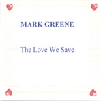 The Love We Save (feat. Mark Greene)