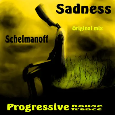 Listen to Sadness - Single by Schelmanoff