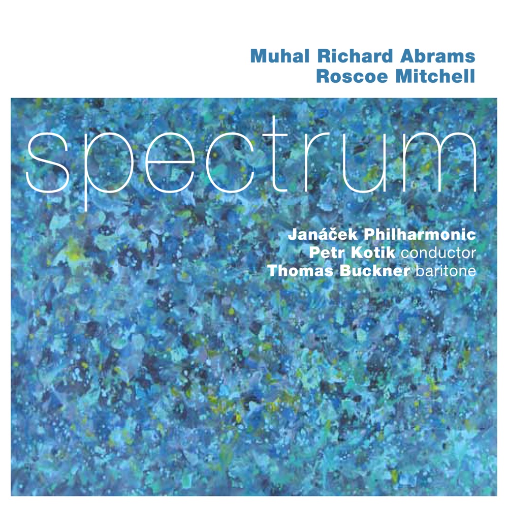 Обложка альбома «Spectrum» — Thomas Buckner, baritone, Muhal Richard Abrams, Roscoe Mitchell, Janáček Philharmonic Orchestra & Petr Kotik