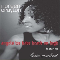 Noreen Crayton - Angels We Have Heard On High (feat. Kevin MacLeod)