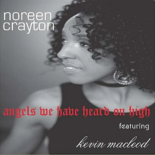 Angels We Have Heard On High (feat. Kevin MacLeod) — Noreen Crayton