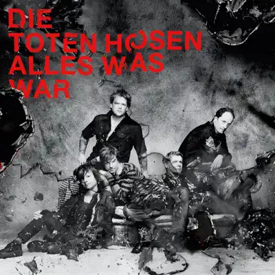 Alles was war (Bonus Track Version) - EP - Die Toten Hosen