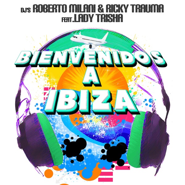 Bienvenidos A Ibiza (feat. Lady Trisha) - Single