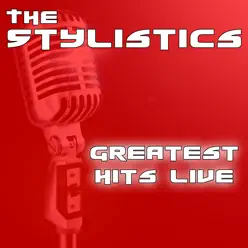 Greatest Hits Live - The Stylistics