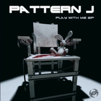 Play With Me - EP - Pattern J