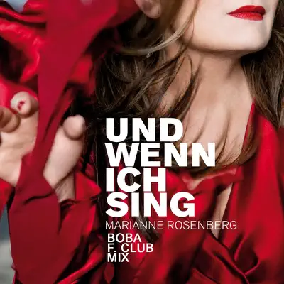 Und wenn ich sing (Boba F. Club Mix) - Single - Marianne Rosenberg