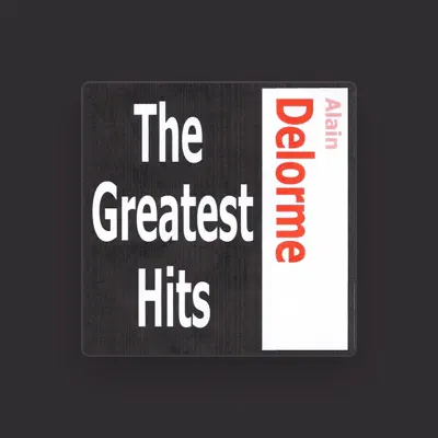 Listen to Alain Delorme, watch music videos, read bio, see tour dates & more!