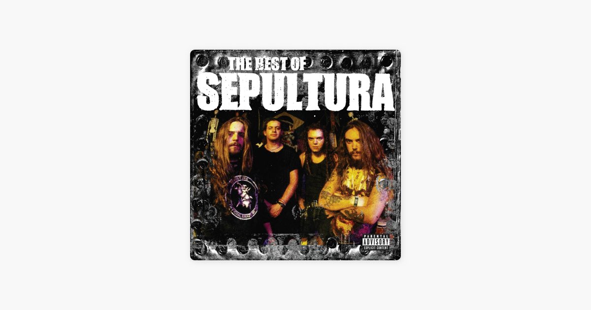 The Best of Sepultura - セパルトゥラのアルバム - Apple Music