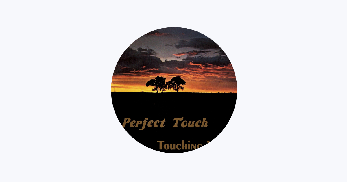 Perfect Touch Touching You... ORIGINAL盤 Perfect Touch - Apple Music