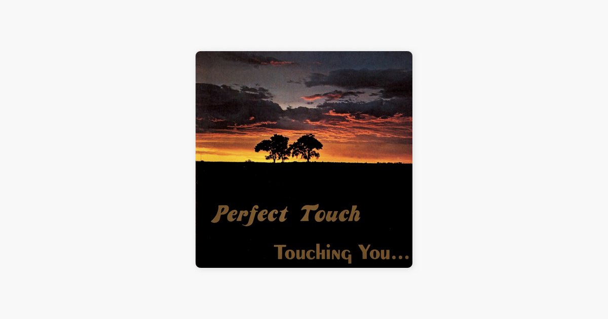 Touching You… - Album by Perfect Touch - Apple Music