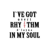 I've Got Rhythm In My Soul (feat. D'Layna) [Extended Mix] artwork