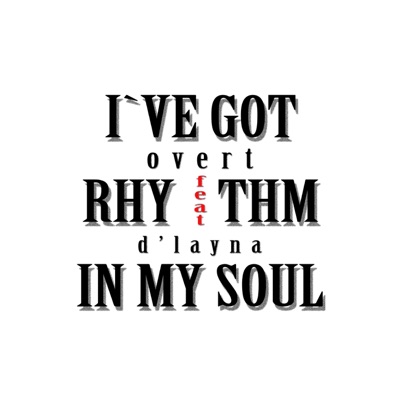 I've Got Rhythm In My Soul (feat. D'Layna) - Single