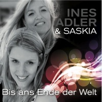 Ines Adler & Saskia - Bis ans Ende der Welt