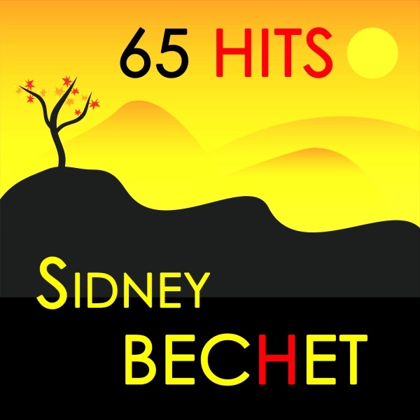 65 Hits : Sidney Bechet