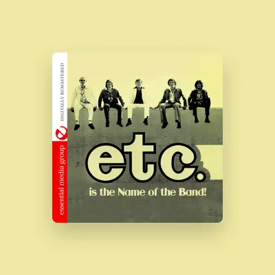 Listen to Etc., watch music videos, read bio, see tour dates & more!