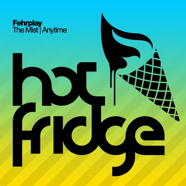 Fehrplay EP - The Mist / Anytime - Single