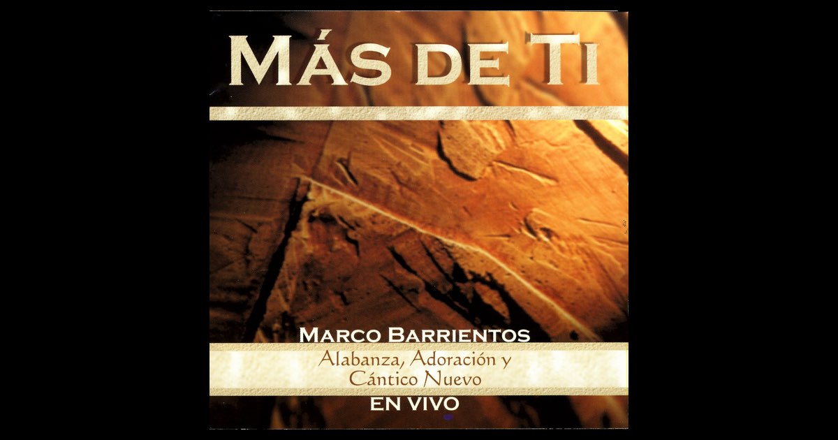 Más de Ti” álbum de Marco Barrientos en Apple Music