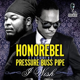 I Wish (feat. Pressure Buss Pipe) Honorebel