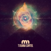 Tijuana Cartel - Letting It Go