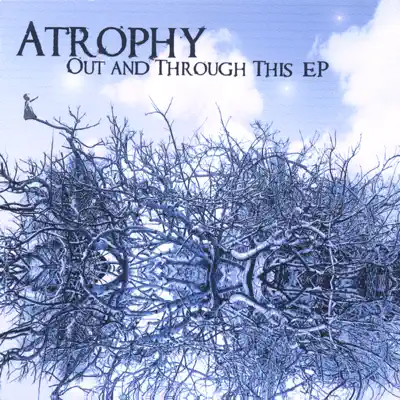 Out and Through This - Atrophy