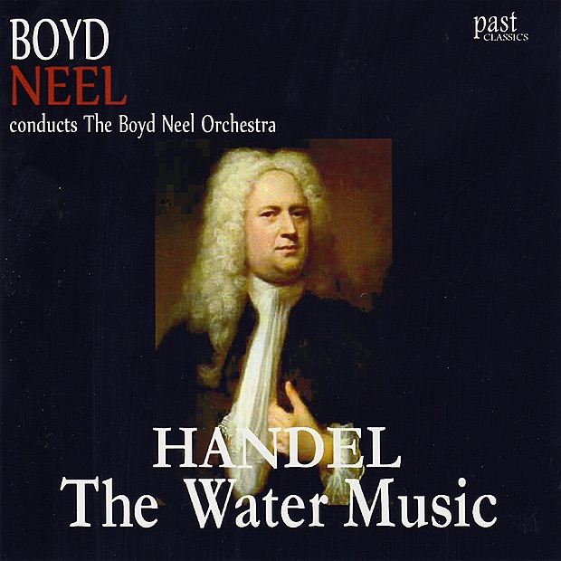 Обложка альбома «Handel: the Water Music» — The Boyd Neel Orchestra & Boyd Neel