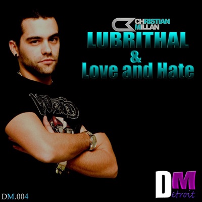 Lubrithal / Love And Hate