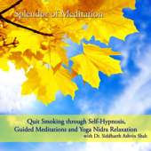 Quit Smoking Through Self Hypnosis, Guided Meditations and Yoga Nidra Relaxation With Dr. Siddharth Ashvin Shah