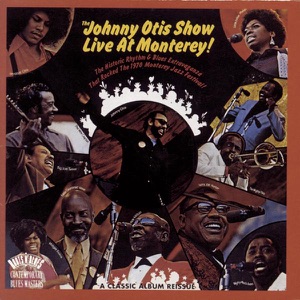The Johnny Otis Show Live at Monterey!