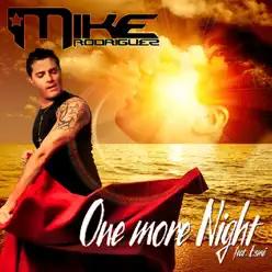 One More Night (feat. Esmé) - Single - Mike Rodriguez One More Night (feat. Esmé) - Single - Mike Rodriguez