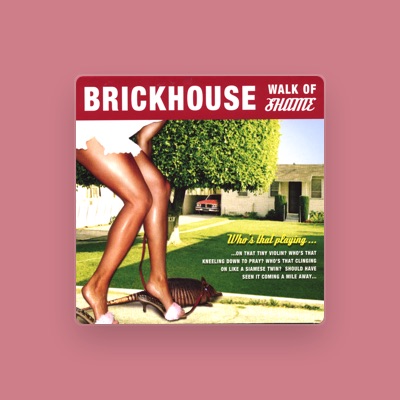 Dengarkan BRICKHOUSE, tonton video musik, baca bio, lihat tanggal tur & lainnya!