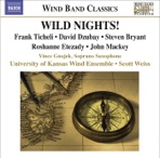 Ticheli: Wild Nights! - Etezady: Anahita - Mackey: Soprano Saxophone Concerto