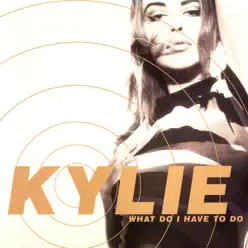 What Do I Have to Do? (The Synth Mixes) - EP - Kylie Minogue