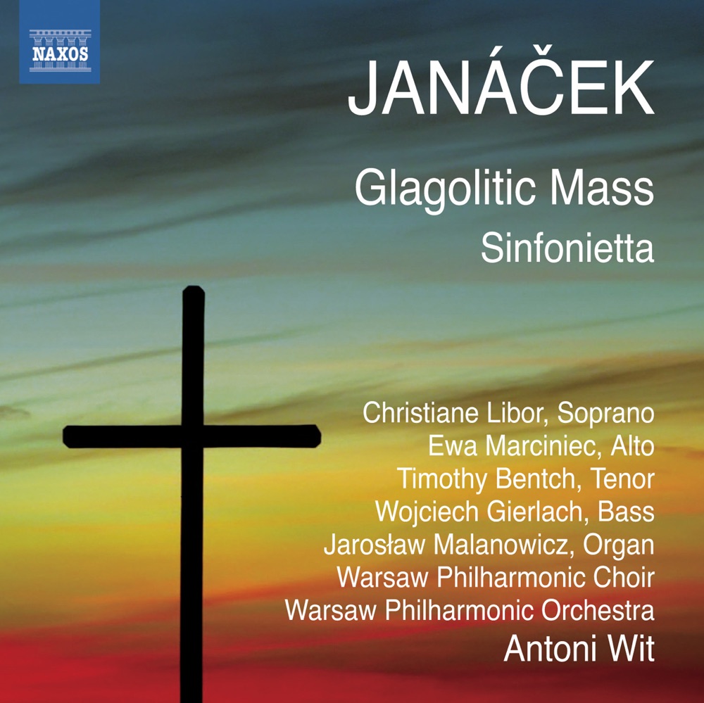 Обложка альбома «Janacek: Glagolitic Mass - Sinfonietta» — Ewa Marciniec, Timothy Bentch, Warsaw Philharmonic Choir, Antoni Wit, Warsaw Philharmonic Orchestra, Jaroslaw Malanowicz, Christiane Libor & Wojciech Gierlach