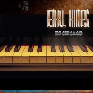 Earl Hines in Chicago (Live) [Remastered]