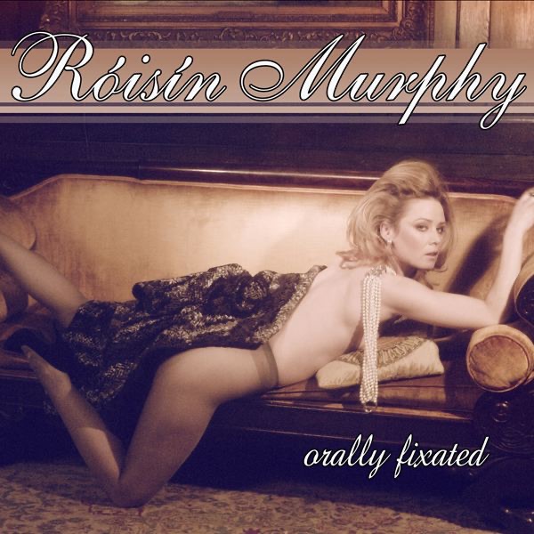 Orally Fixated - Single - Róisín Murphy