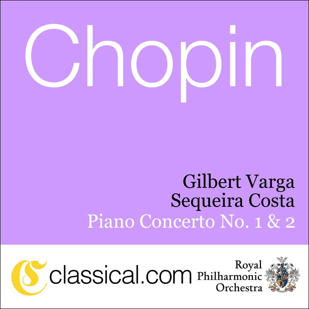 Обложка альбома «Fryderyk Franciszek Chopin, Piano Concerto No. 1 In e Minor, Op. 11» — Sequeira Costa, Royal Philharmonic Orchestra & Gilbert Varga