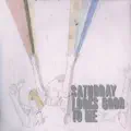 Saturday Looks Good to Me